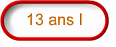 13 ans I