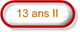 13 ans II