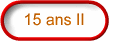 15 ans II